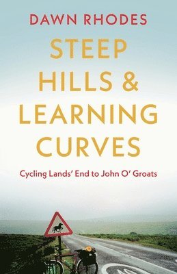 Steep Hills & Learning Curves: Cycling Lands End to John O Groats 1