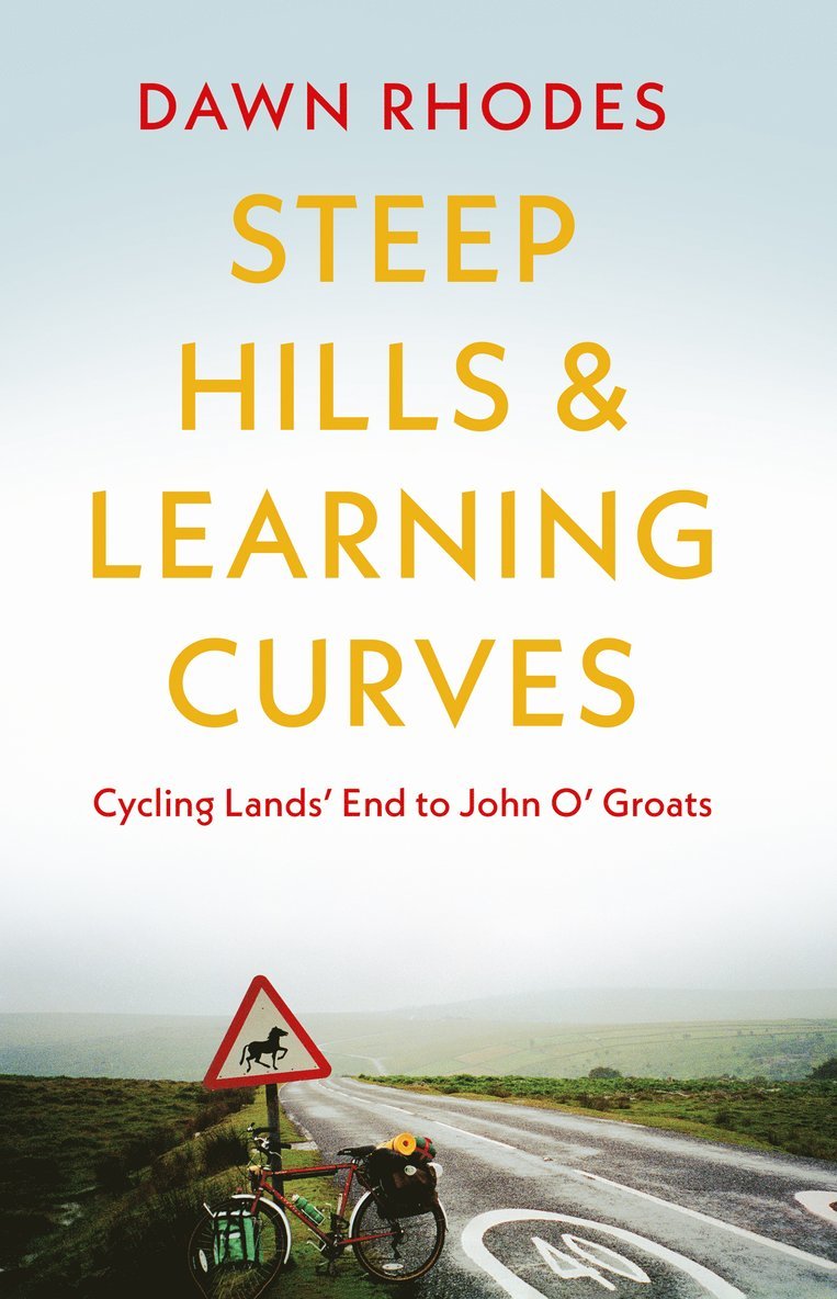 Dawn Rhodes - Steep Hills & Learning Curves: Cycling Lands’ End to John O’ Groats, Häftad