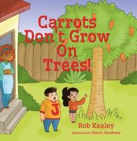 bokomslag Carrots Don't Grow On Trees!