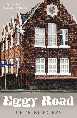 bokomslag Eggy Road - Poems from a Sixties schoolkid