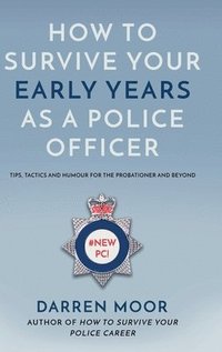 bokomslag How To Survive Your Early Years As A Police Officer