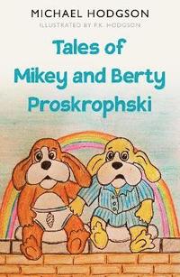 bokomslag Tales of Mikey and Berty Proskrophski