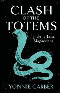 bokomslag CLASH OF THE TOTEMS and the Lost Magaecians
