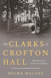 bokomslag The Clarks of Crofton Hall
