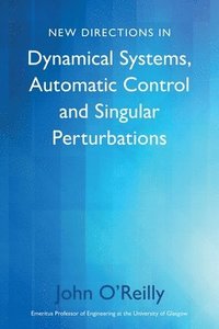 bokomslag New Directions in Dynamical Systems, Automatic Control and Singular Perturbations