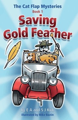 The Cat Flap Mysteries: Saving Gold Feather (Book 1) 1
