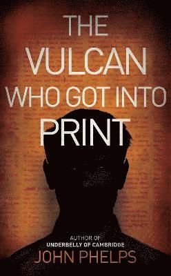 bokomslag Vulcan Who Got Into Print
