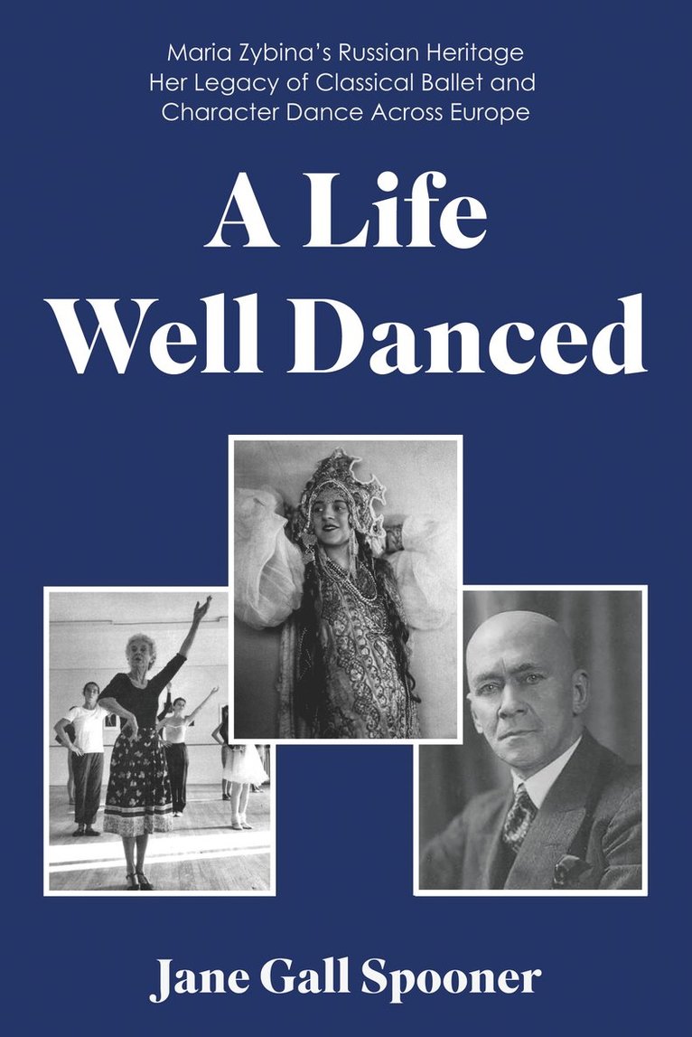 Life Well Danced: Maria Zybina's Russian Heritage Her Legacy of Classical Ballet and Character Dance Across Europe 1