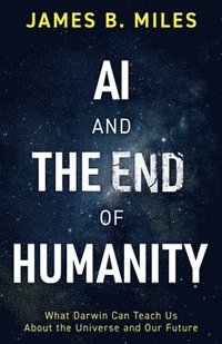 bokomslag AI and the End of Humanity