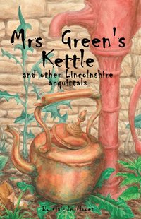 bokomslag Mrs Green's Kettle and other Lincolnshire Acquittals