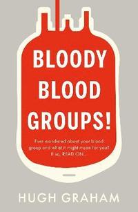 bokomslag Bloody Blood Groups!