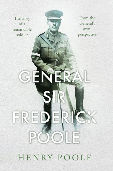 bokomslag General Sir Frederick Poole