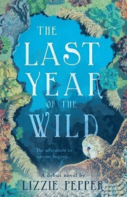 The Last Year of the Wild - Volume 1 1