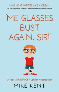 bokomslag 'Me Glasses Bust Again, Sir!'