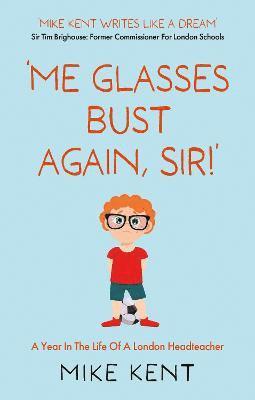 Mike Kent - ‘Me Glasses Bust Again, Sir!’, Häftad