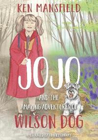 bokomslag Jojo and the Amazing Adventures of Wilson Dog