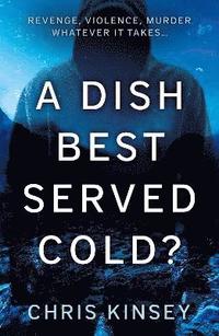 bokomslag A Dish Best Served Cold?