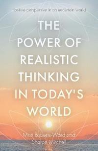 bokomslag The Power of Realistic Thinking in Today's World