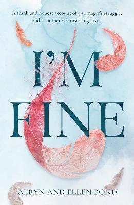 Ellen Bond, Aeryn Bond - I'm Fine, Häftad