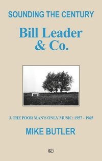 bokomslag Sounding the Century: Bill Leader & Co.