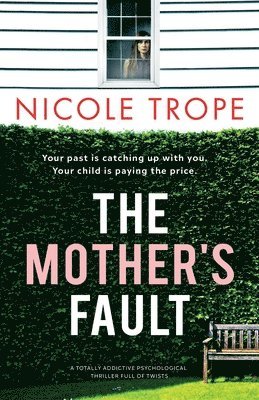 Nicole Trope - Mother's Fault, Häftad
