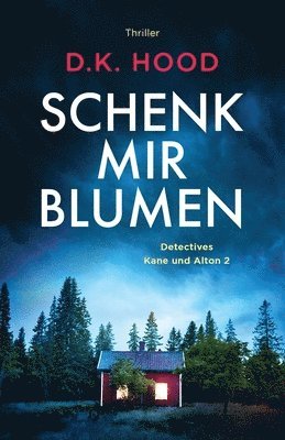 D K Hood, D. K. Hood, D.K. Hood - Schenk mir Blumen, Häftad