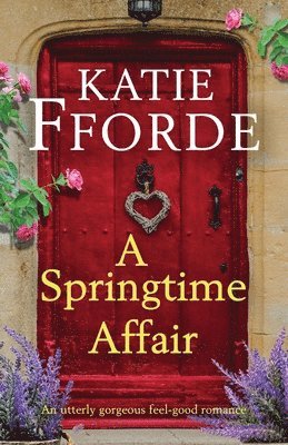 A Springtime Affair: An utterly gorgeous feel-good romance 1