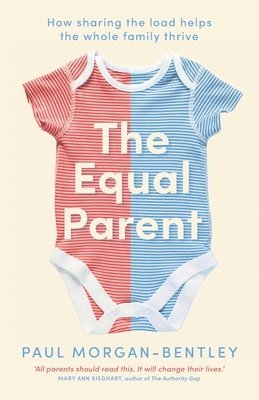 Paul Morgan-Bentley - Equal Parent, Häftad
