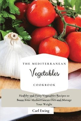 Carl Ewing - Mediterranean Vegetables Cookbook, Häftad
