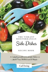 bokomslag The Vibrant Mediterranean Side Dishes Recipe Book
