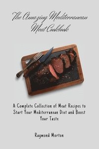 bokomslag Amazing Mediterranean Meat Cookbook