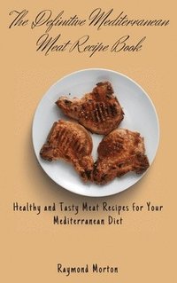 bokomslag Definitive Mediterranean Meat Recipe Book