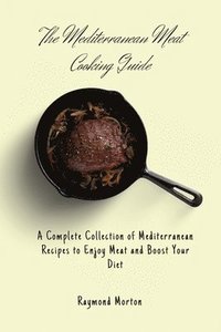 bokomslag Mediterranean Meat Cooking Guide