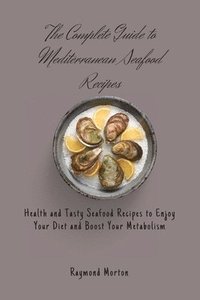 bokomslag Complete Guide to Mediterranean Seafood Recipes