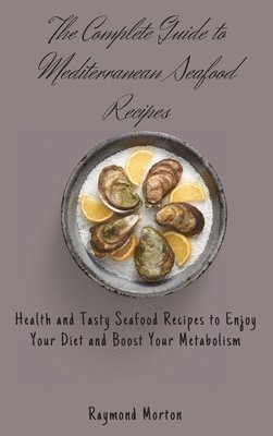 bokomslag Complete Guide to Mediterranean Seafood Recipes
