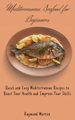 Raymond Morton - Mediterranean Seafood for Beginners, Inbunden. Tillgänglighet: Lägg i varukorg