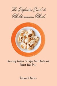 bokomslag Definitive Guide to Mediterranean Meals
