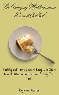 bokomslag Amazing Mediterranean Dessert Cookbook