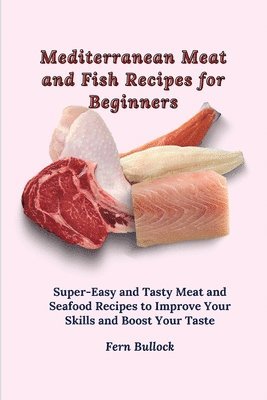 bokomslag Mediterranean Meat and Fish Recipes for Beginners