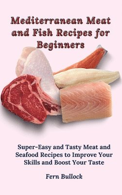 bokomslag Mediterranean Meat and Fish Recipes for Beginners