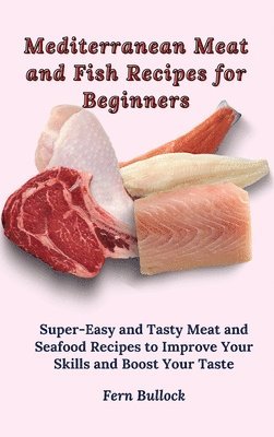 Mediterranean Meat and Fish Recipes for Beginners 1