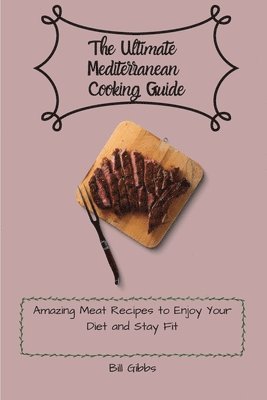 Ultimate Mediterranean Cooking Guide