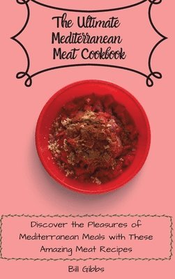 The Ultimate Mediterranean Meat Cookbook 1