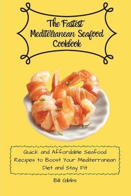 bokomslag The Fastest Mediterranean Seafood Cookbook