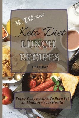 Vibrant Keto Diet Lunch Recipes 1