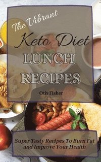 bokomslag Vibrant Keto Diet Lunch Recipes