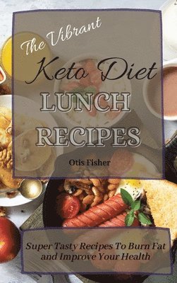 Vibrant Keto Diet Lunch Recipes 1