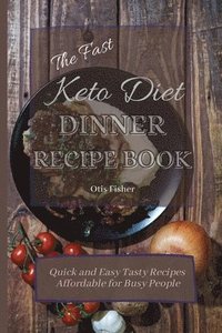 bokomslag Fast Keto Diet Dinner Recipe Book