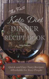bokomslag Fast Keto Diet Dinner Recipe Book