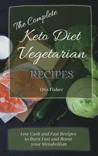 bokomslag Complete Keto Diet Vegetarian Recipes